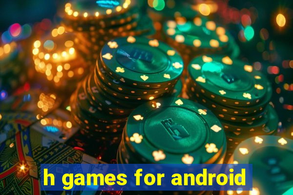 h games for android